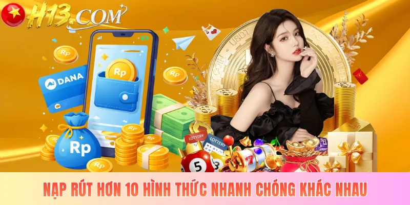 Nạp rút hơn 10 hình thức nhanh chóng khác nhau